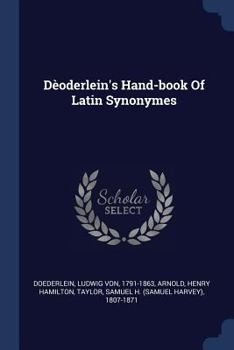 Paperback Dèoderlein's Hand-book Of Latin Synonymes Book