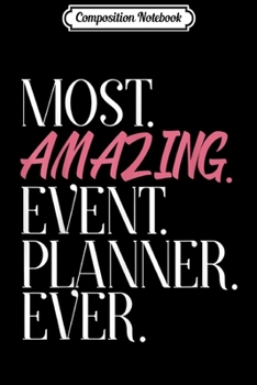 Paperback Composition Notebook: Most Amazing Event Planner Ever Journal/Notebook Blank Lined Ruled 6x9 100 Pages Book