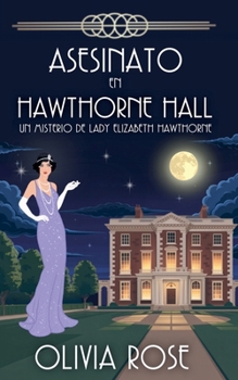 Asesinato En Hawthorne Hall (Un Misterio de Lady Elizabeth Hawthorne) (Spanish Edition)