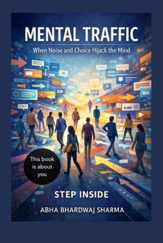 Paperback Mental Traffic: When Noise and Choice Hijack the Mind Book
