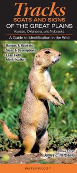Mammals of the Great Plains: Kansas, Oklahoma and Nebraska A Guide to Identification in the Wild