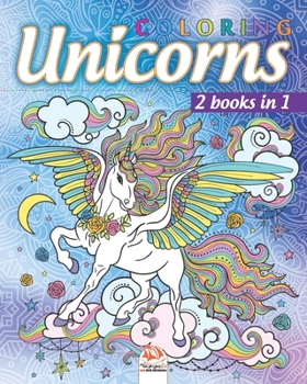 Paperback Coloring Unicorns - 2 books in 1: Coloring book for adults (Mandalas) - Anti stress - 2 books in 1 Book