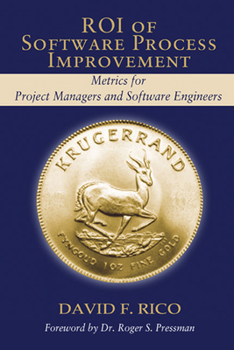 Hardcover Roi of Software Process Improvement: Metrics for Project Managers and Software Engineers Book