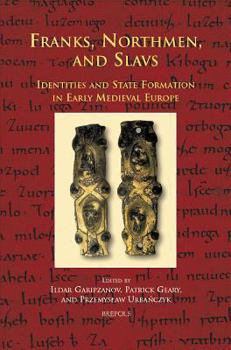Hardcover Cursor 05 Franks, Northmen, and Slavs, Garipzanov: Identities and State Formation in Early Medieval Europe Book
