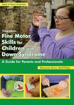 Paperback Fine Motor Skills for Children with Down Syndrome: A Guide for Parents and Professionals Book