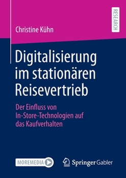 Paperback Digitalisierung Im Stationären Reisevertrieb: Der Einfluss Von In-Store-Technologien Auf Das Kaufverhalten [German] Book