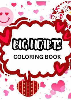 Paperback Big Hearts Coloring Book: Bold & Simple, Heart Themed, For Teens & Adults Book