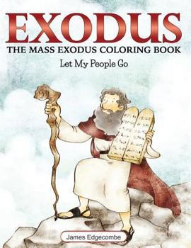 Paperback Exodus: The Mass Exodus Coloring Book: Let My People Go (Coloring Books) Book