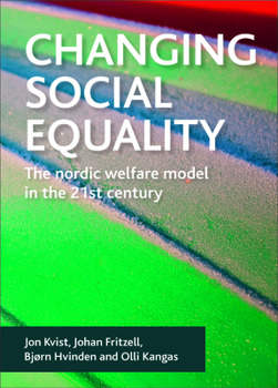 Paperback Changing Social Equality: The Nordic Welfare Model in the 21st Century Book