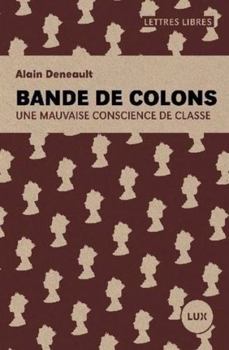 Paperback Bande de colons - Une mauvaise conscience de classe [French] Book