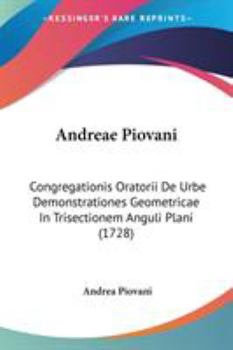 Paperback Andreae Piovani: Congregationis Oratorii De Urbe Demonstrationes Geometricae In Trisectionem Anguli Plani (1728) Book