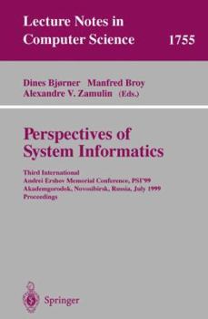 Paperback Perspectives of System Informatics: Third International Andrei Ershov Memorial Conference, Psi'99, Akademgorodok, Novosibirsk, Russia, July 6-9, 1999 Book