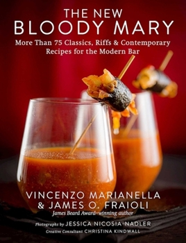 Hardcover The New Bloody Mary: More Than 75 Classics, Riffs & Contemporary Recipes for the Modern Bar Book