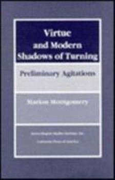 Paperback Virtue and Modern Shadows of Turning Preliminary Agitations Book