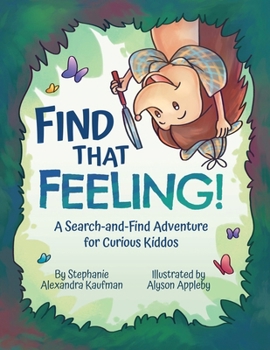 Paperback Find That Feeling!: A Search-and-Find Adventure for Curious Kiddos Book