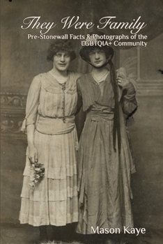 Paperback They Were Family: Pre-Stonewall Facts and Photographs of the LGBTQIA+ Community Book