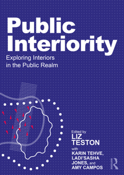 Hardcover Public Interiority: Exploring Interiors in the Public Realm Book
