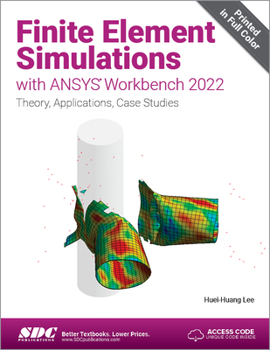 Paperback Finite Element Simulations with Ansys Workbench 2022: Theory, Applications, Case Studies Book