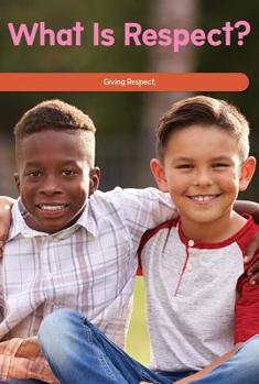 Paperback What Is Respect?: Giving Respect Book