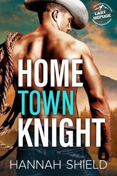 Paperback Home Town Knight (Last Refuge Protectors) Book