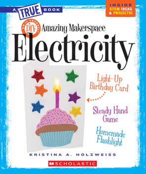 Hardcover Amazing Makerspace DIY Electricity (a True Book: Makerspace Projects) Book