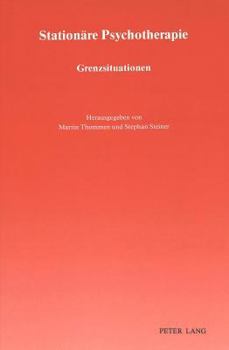 Stationaere Psychotherapie: Grenzsituationen: Zweiter Internationaler Workshop Ueber Stationaere Psychotherapie, 1989, -In Bern, Schweiz.