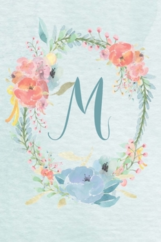 Planner Undated 6"x9" - Blue Pink Floral Design - Initial M: Non-dated Weekly and Monthly Day Planner, Calendar, Organizer for Women, Teens – Letter M ... Design 6”x9” Undated Planner Alphabet Series)