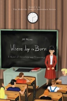Where Joy is Born (The McBride Family Adventure Series)