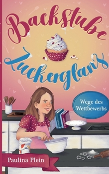 Paperback Backstube Zuckerglanz: Wege des Wettbewerbs [German] Book