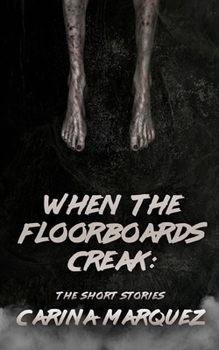 Paperback When The Floorboards Creak: The Short Stories Book