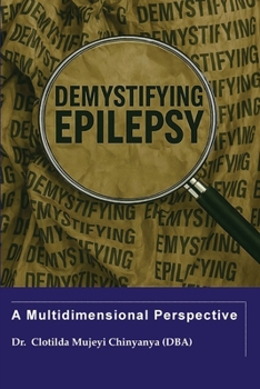 Paperback Demystifying Epilepsy: A Multidimensional Perspective Book