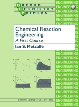 Paperback Chemical Reaction Engineering: A First Course Book
