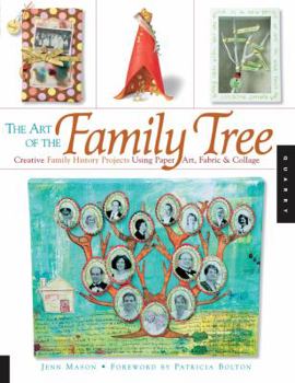 Paperback The Art of the Family Tree: Creative Family History Projects Using Paper Art, Fabric and Collage Book