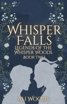 Whisper Falls: Legends of the Whisper Woods: Book Two