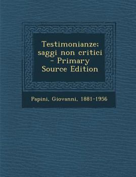 Paperback Testimonianze; Saggi Non Critici - Primary Source Edition [Italian] Book