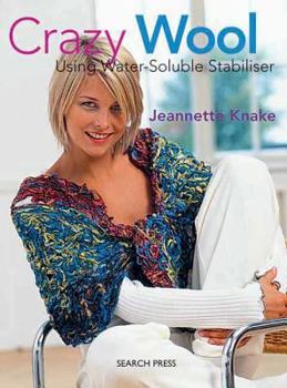 Paperback Crazy Wool: Using Water-Soluble Stabiliser Book
