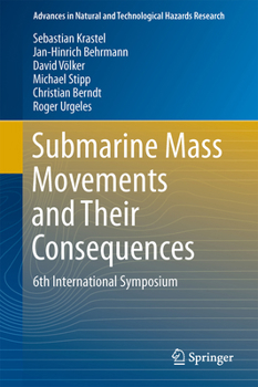 Hardcover Submarine Mass Movements and Their Consequences: 6th International Symposium Book