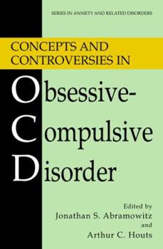 Concepts and Controversies in Obsessive-Compulsive Disorder (Series in Anxiety and Related Disorders) - Book  of the Series in Anxiety and Related Disorders