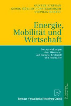 Paperback Energie, Mobilität Und Wirtschaft: Die Auswirkungen Einer Ökosteuer Auf Wirtschaft, Verkehr Und Arbeit [German] Book