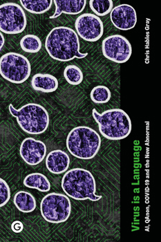 Hardcover Virus Is a Language: Ai, Qanon, Covid-19 and the New Abnormal Book