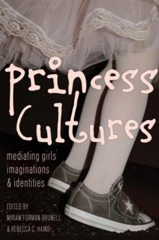 Paperback Princess Cultures: Mediating Girls' Imaginations and Identities Book