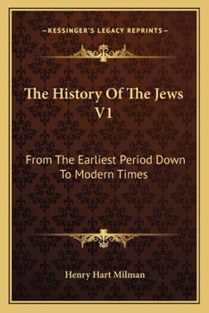 Paperback The History Of The Jews V1: From The Earliest Period Down To Modern Times Book