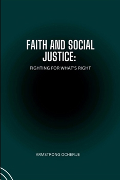 Paperback Faith and Social Justice: Fighting for What's Right Book