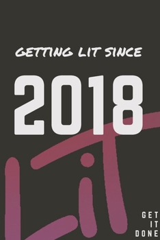Paperback Getting Lit since 2018 Notebook Birthday Gift: Lined Notebook / Journal Gift, 120 Pages, 6x9, Soft Cover, Matte Finish Book