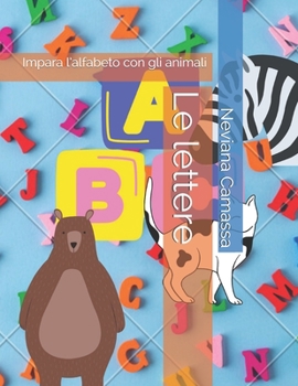 Paperback Le lettere: Impara l'alfabeto con gli animali [Italian] Book