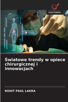 Swiatowe trendy w opiece chirurgicznej i innowacjach (Polish Edition)