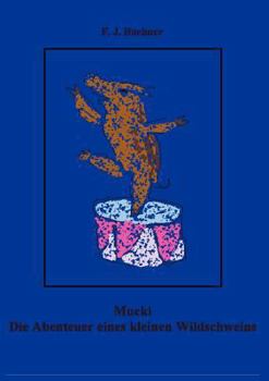 Paperback Mucki: Die Abenteuer eines kleinen Wildschweins [German] Book