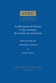 Paperback La Réception de Racine À l'Age Classique: de la Scène Au Monument [French] Book