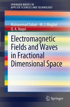 Paperback Electromagnetic Fields and Waves in Fractional Dimensional Space Book