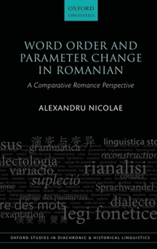 Hardcover Word Order and Parameter Change in Romanian: A Comparative Romance Perspective Book